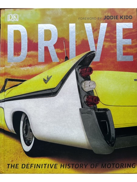 DRIVE. The Definitive History of Motoring