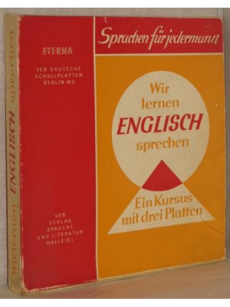Wir lernen englisch sprechen. Ein Taschenlehrbuch. Ein Kursus mit drei Platten (ETERNA 45 U/min)