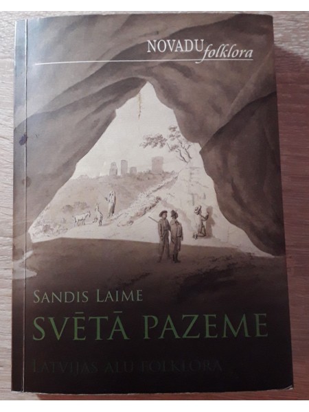Svētā pazeme. Latvijas alu folklora