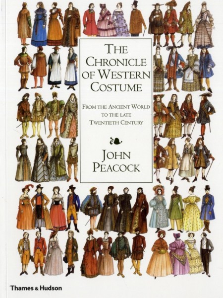 Chronicle of Western Costume, the: From the Ancient World to the Late Twentieth Century