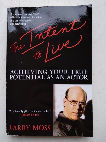 The Intent to Live: Achieving Your True Potential as an Actor