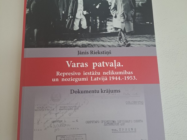 Varas patvaļa. Represīvo iestāžu nelikumības un noziegumi Latvijā 1944.-1953.