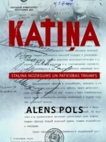 Katiņa. Staļina noziegums un patiesības triumfs