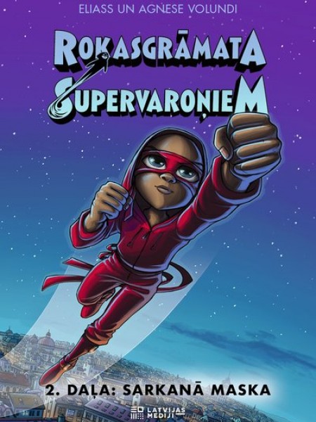 Rokasgrāmata supervaroņiem 2.daļa Sarkanā maska