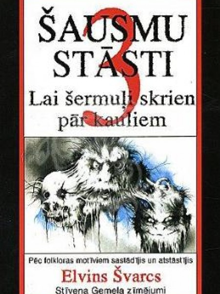 Šausmu stāsti 3 - lai šermuļi skrien pār kauliem