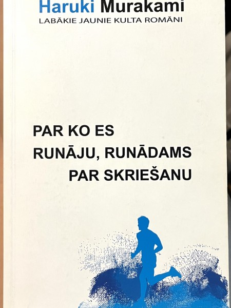 Par ko es runāju, runādams par skriešanu