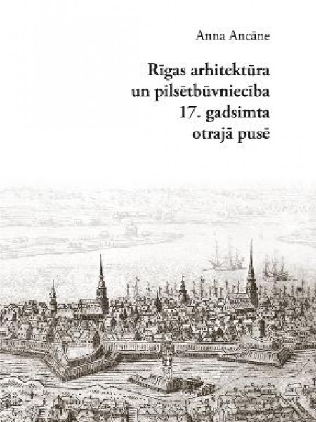 Rīgas arhitektūra un pilsētbūvniecība 17.gs. otrajā pusē