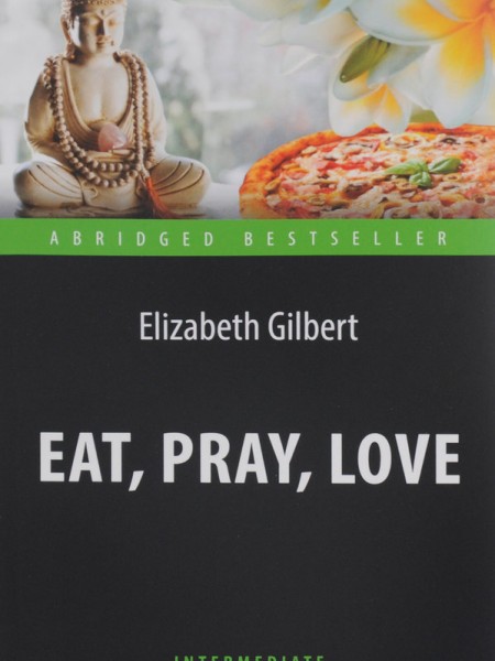 Eat, Pray, Love (Abridged, Intermediate)