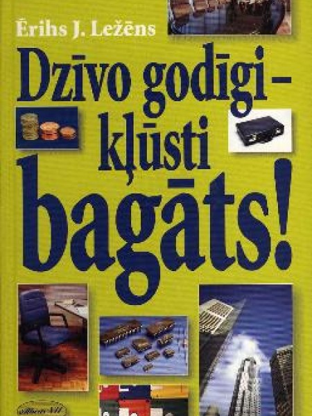 Dzīvo godīgi - kļūsti bagāts