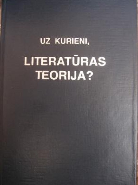 Uz kurieni, literatūras teorija?