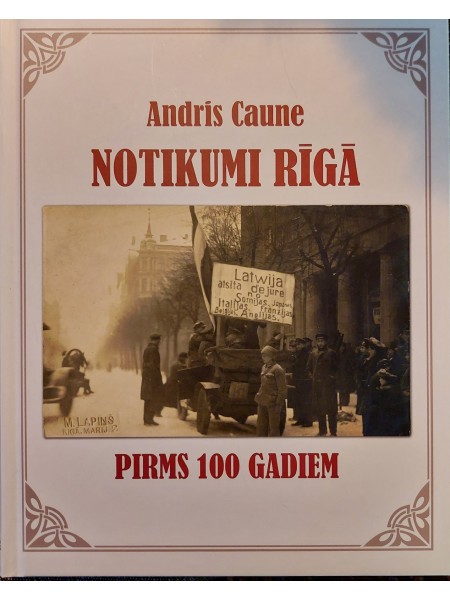 Notikumi Rīgā pirms 100 gadiem