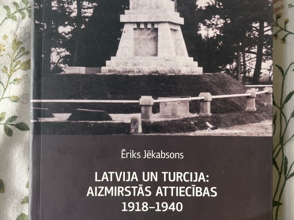 Latvija un Turcija: Aizmirstās attiecības 1918-1940