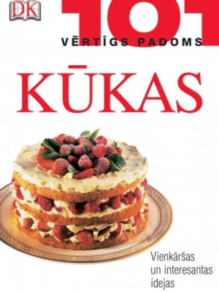 101 vērtīgs padoms - kūkas