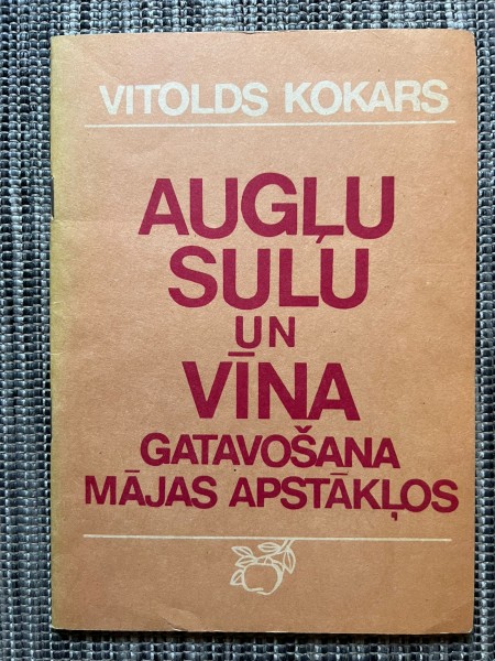 Augļu sulu un vīna gatavošana mājas apstākļos
