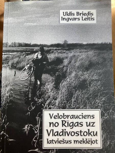 Velobrauciens no Rīgas uz Vladivostoku latviešu meklējumos
