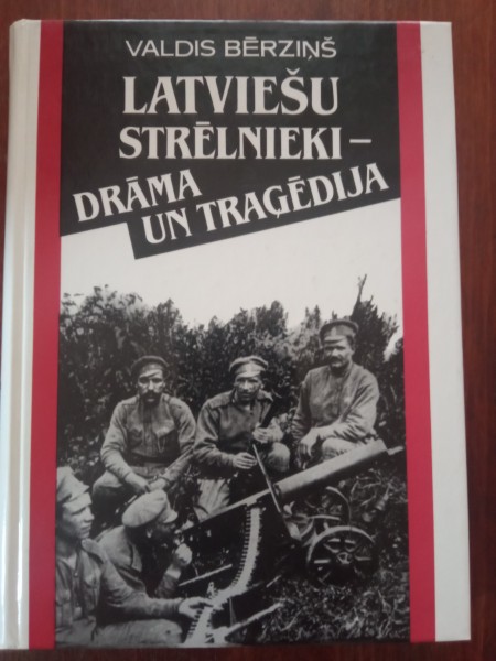 Latviešu strēlnieki - drāma un traģēdija