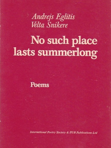 No Such Place Lasts Summerlong Poems