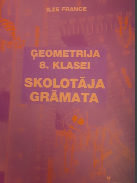 Ģeometrija 8. klasei Skolotāja grāmata