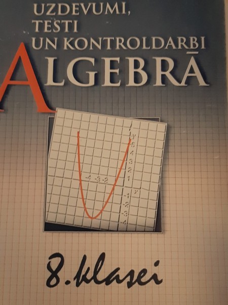 Uzdevumi, testi un kontroldarbi algebrā 8. klasei