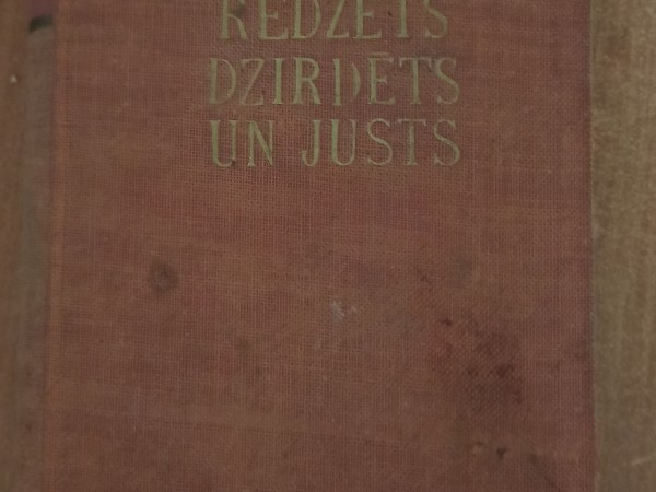 Redzēts dzirdēts un justs
