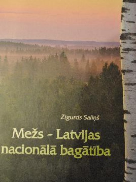 Mežs - Latvijas nacionālā bagātība