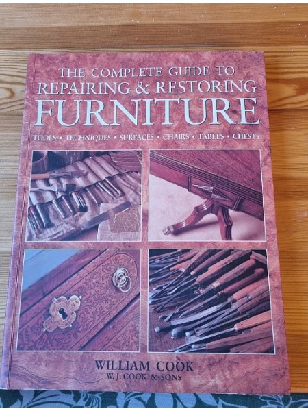 The Complete Guide to Repairing and Restoring Furniture