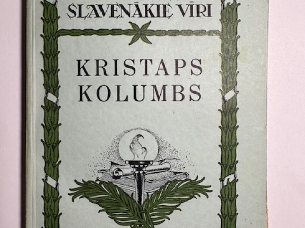 PASAULES SLAVENĀKIE VĪRI No 2. KRISTAPS KOLUMBS un Amērikas atrašana