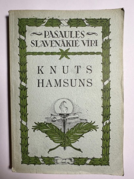 PASAULES SLAVENĀKIE VĪRI No 9. KNUTS HAMSUNS
