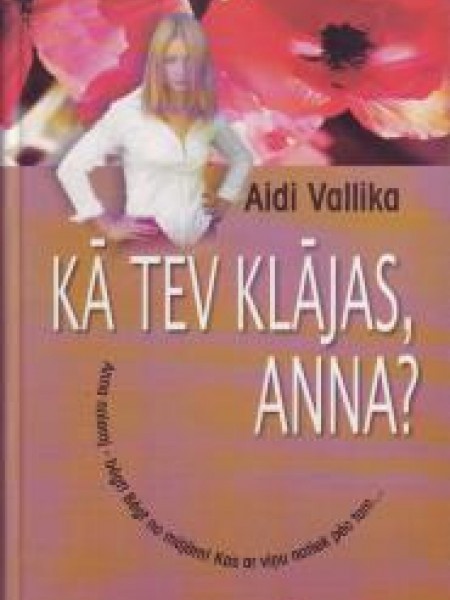 Kā tev klājas, Anna?