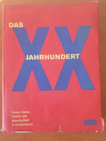 Das XX Jahrhundert. Kunst, Politik und Gesellschaft in Deutschland./XX gadsimts. Māksla, politika un