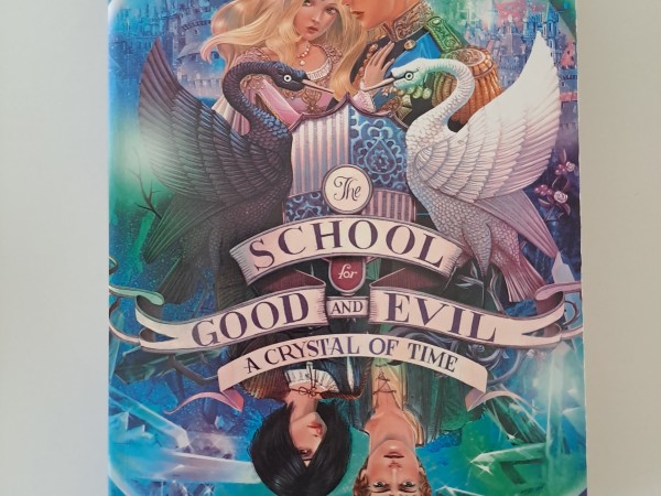 The School For Good And Evil A Crystal Of Time