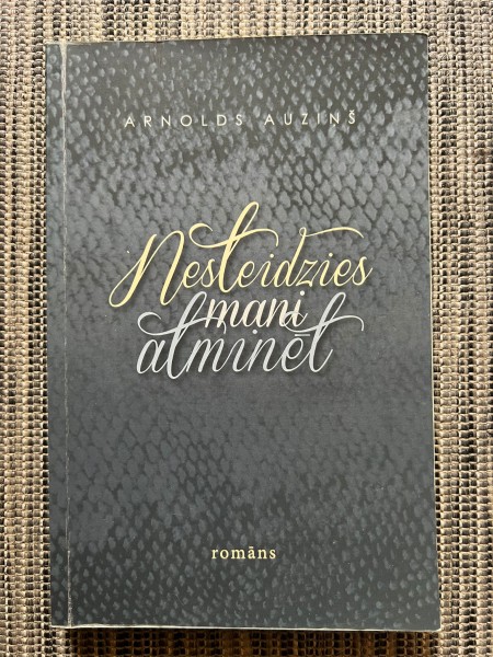 Nesteidzies mani atminēt