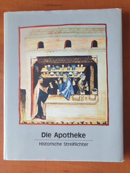 Die Apotheke: Historische Streiflichter