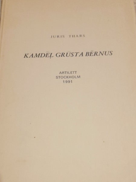 KAMDĒĻ GRŪSTA BĒRNUS