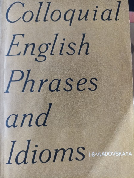 Colloquial English phrases and idioms