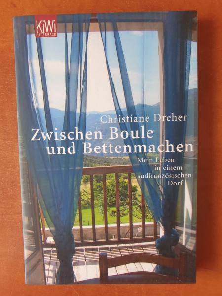 Zwischen Boule und Bettenmachen: Mein Leben in einem südfranzösischen Dorf