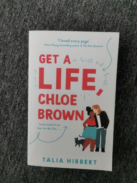 Get A life Chloe Brown