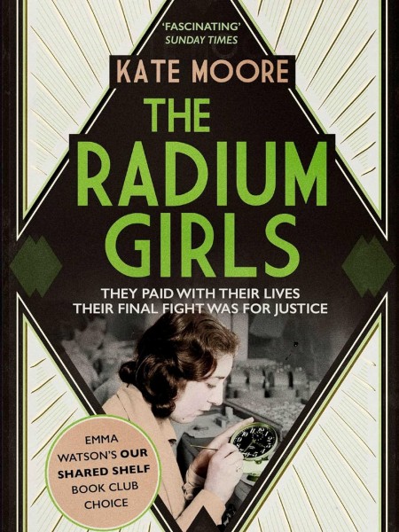 The Radium Girls: They paid with their lives. Their final fight was for justice