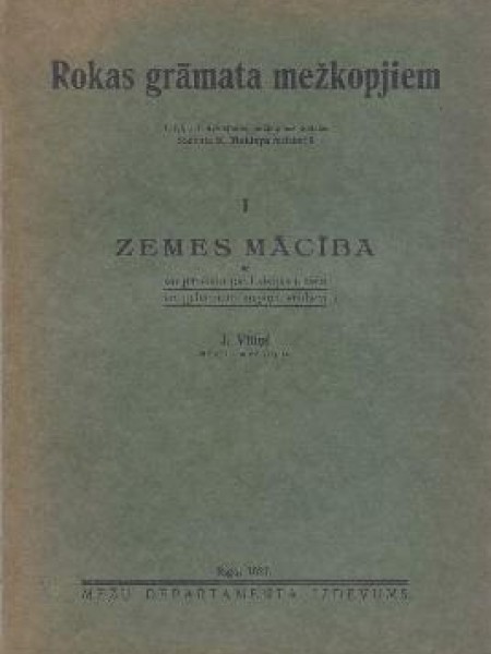 Rokas grāmata mežkopjiem. I. Zemes mācība