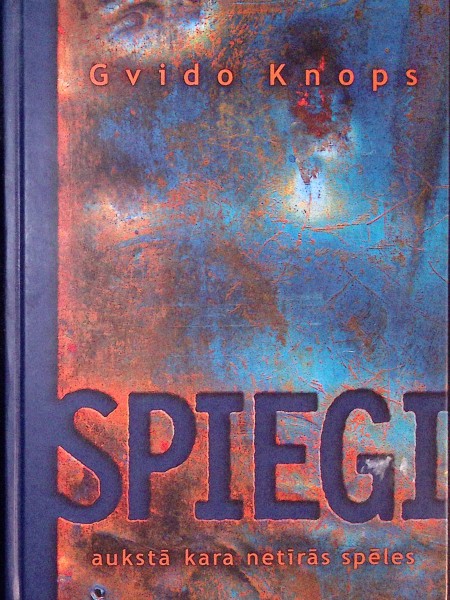 Spiegi. Aukstā kara netīrās spēles.