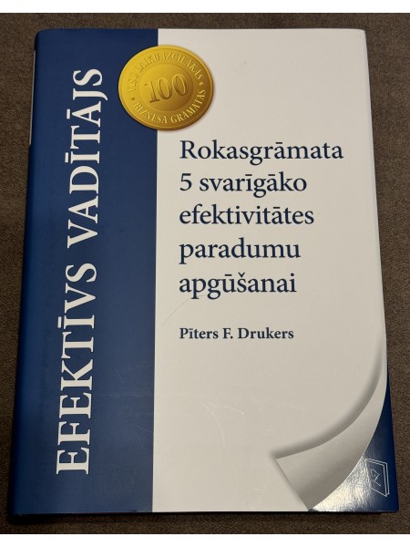 Efektīvs vadītājs. Rokasgrāmata 5 svarīgāko efektivitātes paradumu apgūšanai