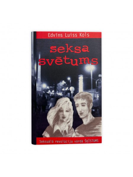 Seksa svētums/seksuālā revolūcija vārdā ŠĶĪSTUMS