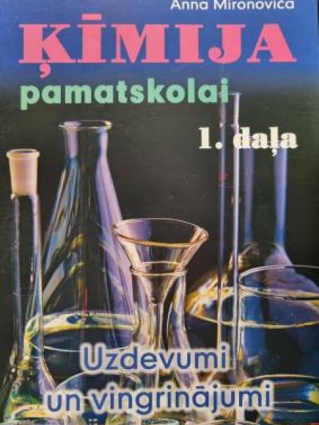 Ķīmija pamatskolai. Uzdevumi un vingrinājumi 1.daļa