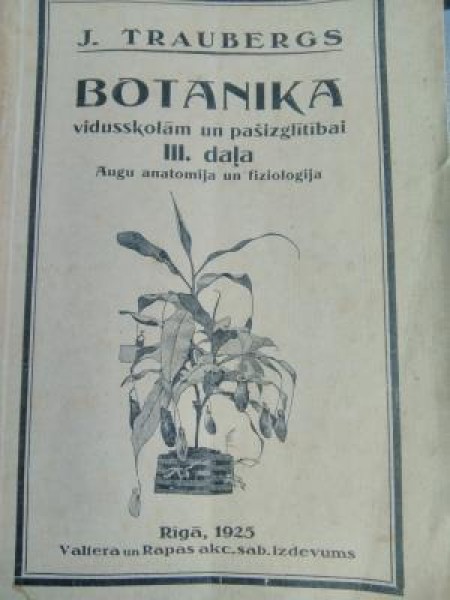 Botanika vidusskolām un pašizglītībai. III daļa. Augu anatomija un fizioloģija