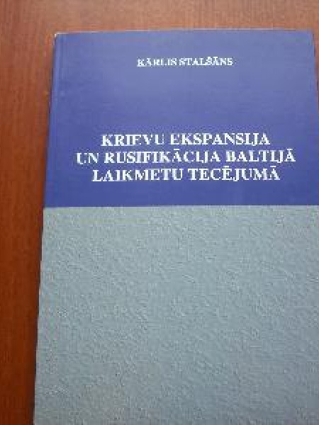 Krievu ekspansija un rusifikācija Baltijā laikmetu tecējumā
