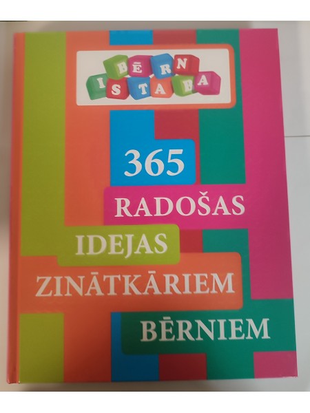 365 radošas idejas zinātkāriem bērniem