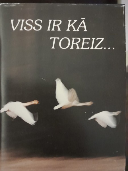 Viss ir kā toreiz ...