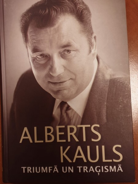 Alberts Kauls triumfā un traģismā