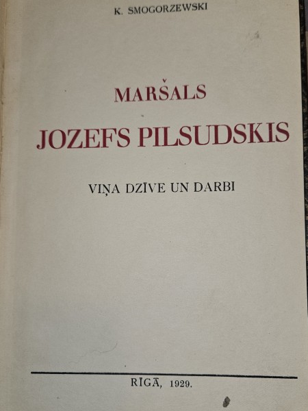Maršals Jozefs Pilsudskis.Viņa dzīve un darbi.
