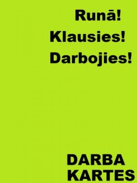 Runā! Klausies! Darbojies!